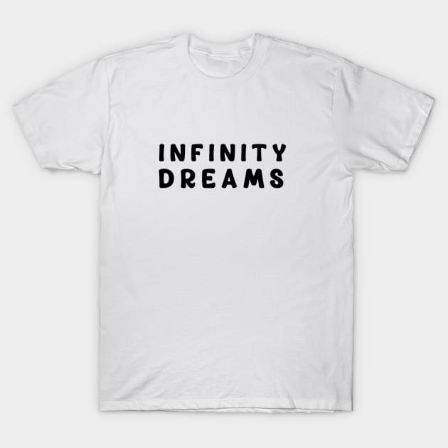 Infinity dreams T-Shirt by Mon, Symphony of Consciousness.